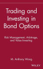 Trading and Investing in Bond Options: Risk Management, Arbitrage, and Value Investing / Edition 1