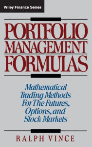 Title: Portfolio Management Formulas: Mathematical Trading Methods for the Futures, Options, and Stock Markets / Edition 1, Author: Ralph Vince