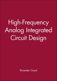 Title: High-Frequency Analog Integrated Circuit Design / Edition 1, Author: Ravender Goyal