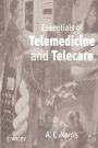 Essentials of Telemedicine and Telecare / Edition 1