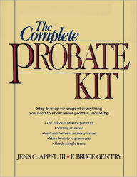 Title: The Complete Probate Kit, Author: Jens C. Appel
