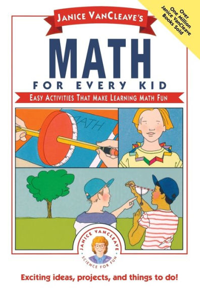 Janice VanCleave's Math for Every Kid: Easy Activities that Make Learning Math Fun