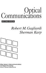Title: Optical Communications / Edition 2, Author: Robert M. Gagliardi