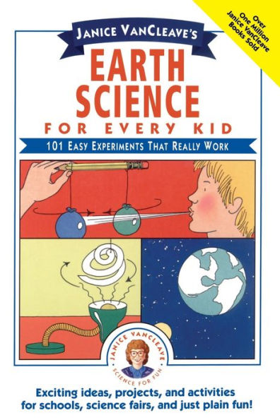 Janice VanCleave's Earth Science for Every Kid: 101 Easy Experiments that Really Work / Edition 1