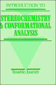 Title: Introduction to Stereochemistry and Conformational Analysis / Edition 1, Author: Eusebio Juaristi