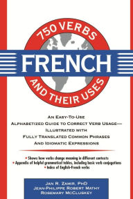 Title: 750 French Verbs and Their Uses / Edition 1, Author: Jan R. Zamir