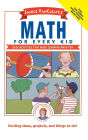 Janice VanCleave's Math for Every Kid: Easy Activities that Make Learning Math Fun / Edition 1