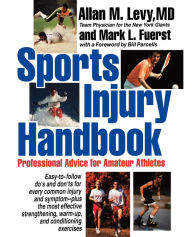 Title: Sports Injury Handbook: Professional Advice for Amateur Athletes, Author: Allan M. Levy