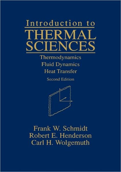 Introduction to Thermal Sciences: Thermodynamics Fluid Dynamics Heat Transfer / Edition 2