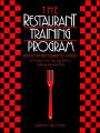 The Restaurant Training Program: An Employee Training Guide for Managers / Edition 1