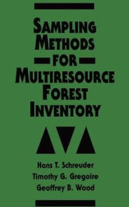 Title: Sampling Methods for Multiresource Forest Inventory / Edition 1, Author: Hans T. Schreuder