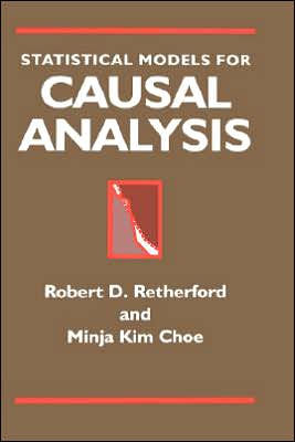 Statistical Models for Causal Analysis / Edition 1