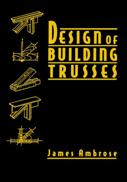 Design of Building Trusses / Edition 1