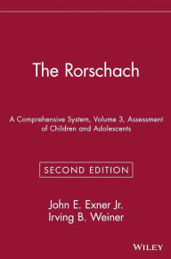 Title: The Rorschach, Assessment of Children and Adolescents / Edition 2, Author: John E. Exner Jr.