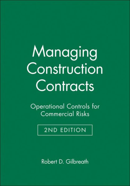 Managing Construction Contracts: Operational Controls for Commercial Risks / Edition 2