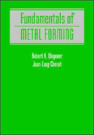Title: Fundamentals of Metal Forming / Edition 1, Author: Robert H. Wagoner