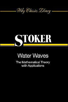 Water Waves: The Mathematical Theory with Applications / Edition 1