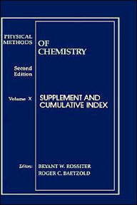 Title: Physical Methods of Chemistry, Supplement and Cumulative Index / Edition 2, Author: Bryant W. Rossiter
