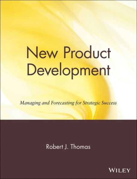 New Product Development: Managing and Forecasting for Strategic Success / Edition 1