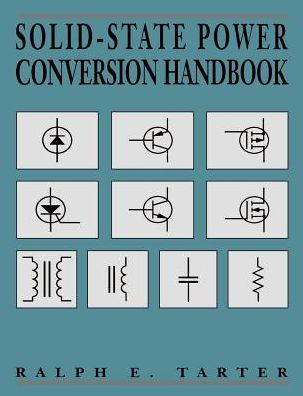 Solid-State Power Conversion Handbook / Edition 1