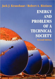 Title: Energy and Problems of a Technical Society / Edition 2, Author: Jack J. Kraushaar
