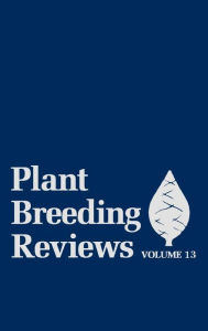 Title: Plant Breeding Reviews, Volume 13 / Edition 1, Author: Jules Janick