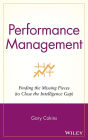 Performance Management: Finding the Missing Pieces (to Close the Intelligence Gap) / Edition 1