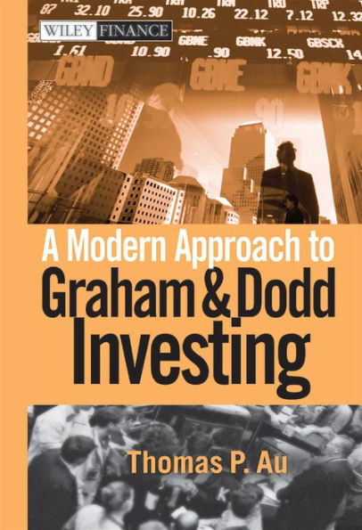 A Modern Approach to Graham and Dodd Investing / Edition 1