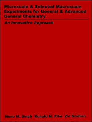 Microscale and Selected Macroscale Experiments for General and Advanced General Chemistry: An Innovation Approach / Edition 1