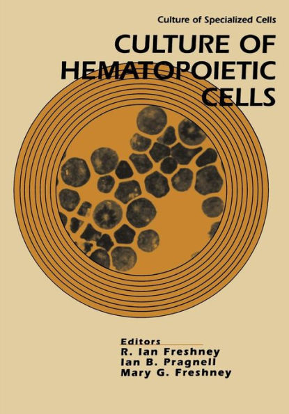 Culture of Hematopoietic Cells / Edition 1