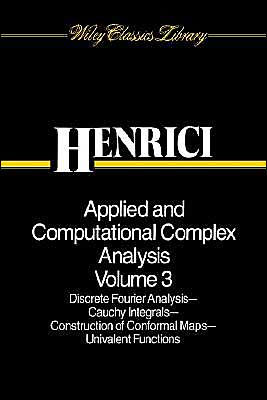 Applied and Computational Complex Analysis, Volume 3: Discrete Fourier Analysis, Cauchy Integrals, Construction of Conformal Maps, Univalent Functions / Edition 1