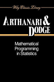 Title: Mathematical Programming in Statistics / Edition 1, Author: T. S. Arthanari