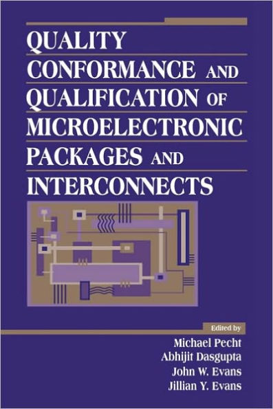 Quality Conformance and Qualification of Microelectronic Packages and Interconnects / Edition 1