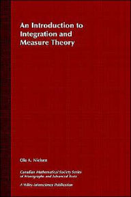Title: An Introduction to Integration and Measure Theory / Edition 1, Author: Ole A. Nielsen