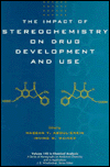 Title: The Impact of Stereochemistry on Drug Development and Use / Edition 1, Author: Hassan Y. Aboul-Enein