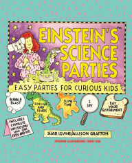 Title: Einstein's Science Parties: Easy Parties for Curious Kids, Author: Shar Levine