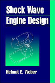Title: Shock Wave Engine Design / Edition 1, Author: Helmut E. Weber