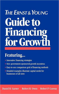 Title: The Ernst & Young Guide to Financing for Growth / Edition 1, Author: Ernst & Young LLP