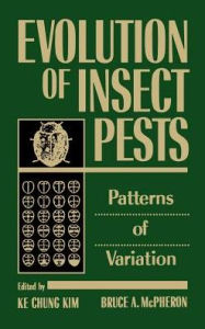 Title: Evolution of Insect Pests: Patterns of Variation / Edition 1, Author: Ke Chung Kim
