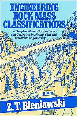 Engineering Rock Mass Classifications: A Complete Manual for Engineers and Geologists in Mining, Civil, and Petroleum Engineering / Edition 1