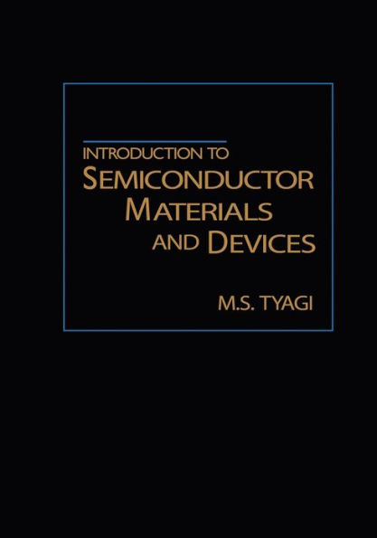 Introduction to Semiconductor Materials and Devices / Edition 1