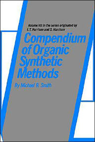 Title: Compendium of Organic Synthetic Methods, Volume 7 / Edition 1, Author: Michael B. Smith