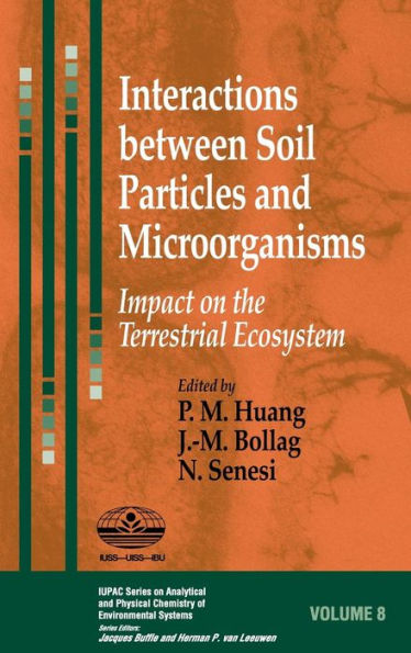 Interactions between Soil Particles and Microorganisms: Impact on the Terrestrial Ecosystem / Edition 1