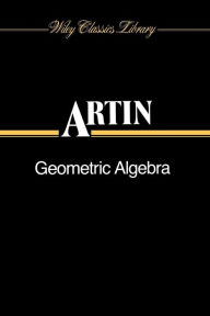 Title: Geometric Algebra / Edition 1, Author: E. Artin