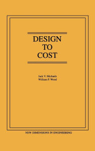 Title: Design to Cost / Edition 1, Author: Jack V. Michaels