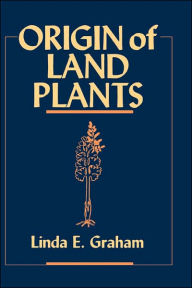 Title: Origin of Land Plants / Edition 1, Author: Linda E. Graham