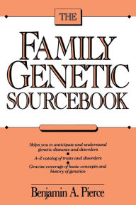 Title: The Family Genetic Sourcebook, Author: Benjamin A. Pierce