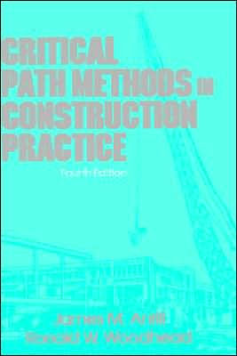 Critical Path Methods in Construction Practice / Edition 4