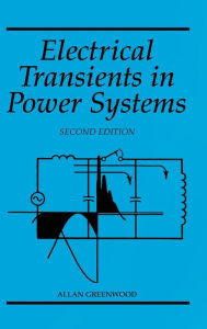 Title: Electrical Transients in Power Systems / Edition 2, Author: Allan Greenwood