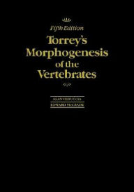 Title: Torrey's Morphogenesis of the Vertebrates / Edition 5, Author: Alan Feduccia